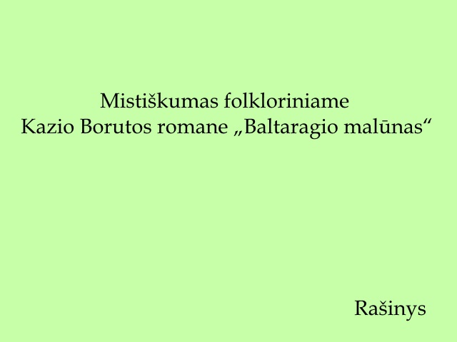 Rašinys Mistiškumas folkloriniame Kazio Borutos romane „Baltaragio malūnas“